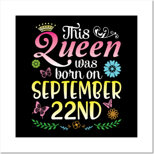 Happy Birthday To Me You Nana Mom Aunt Sister Daughter This Queen Was Born On September 22nd Posters and Art